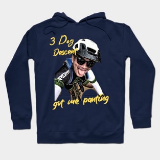 3 Dog Descent Got Me Panting (Mountain Biker) Hoodie